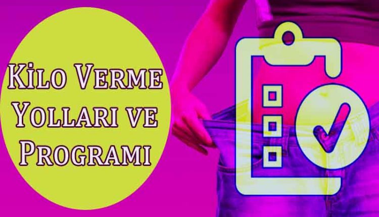 Kilo Verme Yolları ve Programı