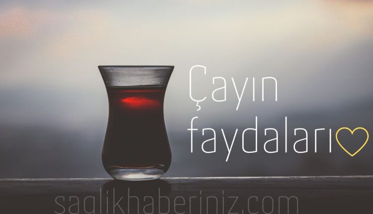 Çayın Faydaları