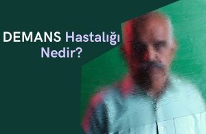 Demans Hastalığı Nedir?