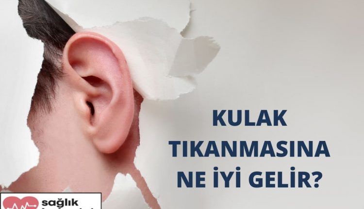 Kulak Tıkanıklığına Ne İyi Gelir?